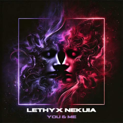 Lethyx Nekuia - You & Me