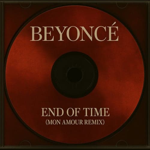 Beyoncé - End of Time (Mon Amour Remix)