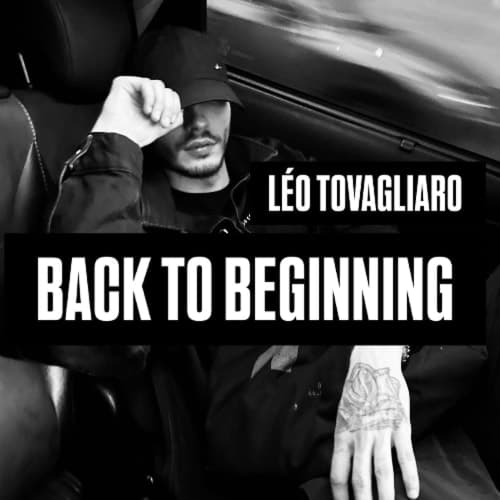 Léo Tovagliaro present Back to beginning ( HORS SÉRIE )