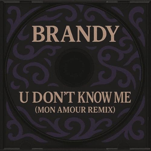 Brandy - U Don´t Know Me (Mon Amour Remix)