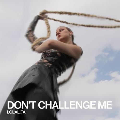 Don't Challenge Me