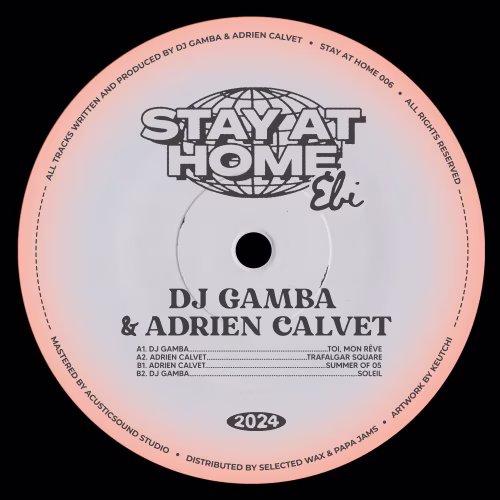 DJ Gamba & Adrien Calvet I Stay At Home Ebi (SAH006)