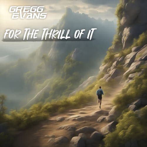 For the Thrill of It